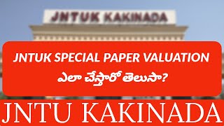 JNTUK SPECIAL PAPER VALUATION ఎలా చేస్తారో తెలుసాjntukupdates [upl. by Aneehsat]