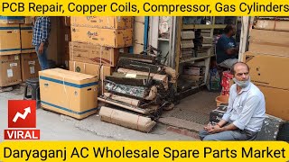 Daryaganj AC Spare Parts Wholesale Market सबसे बड़ी AC Spare Parts की मार्किट यहाँ मिलता है सभी सामान [upl. by Kitti]