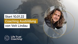 Life Trust Coaching  Die neue Ausbildung mit Veit Lindau startet [upl. by Ynavoj]