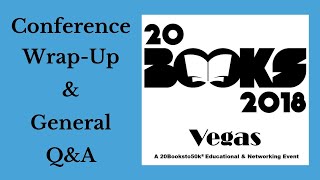 20Books Vegas 2018 Day 3 Conference Wrap Up and General Q amp A [upl. by Neelon]