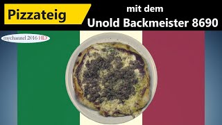 Pizzateig mit dem Unold Backmeister 8690 [upl. by Lacagnia]