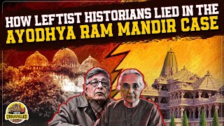 How Leftist Historians Lied In The Ayodhya Ram Mandir Case  India Unravelled [upl. by Golda]