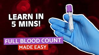 Full Blood Count FBCCBC Made Easy  Blood Tests Explained [upl. by Madai]