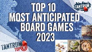 Top 10 Most Anticipated Board Games 2023 [upl. by Orit]