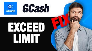 How To Fix GCash App Exceed Limit  Easy Quick Solution [upl. by Oniuqa]