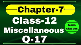 Q17 Miscellaneous Exercise Chapter7 Class 12 Math  Class 12 Miscellaneous Exercise Chapter7 Q17 [upl. by Barnard]