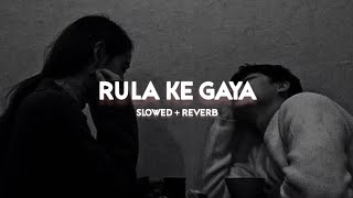 Rula Ke Gaya Ishq  Bhavin Sameeksha Vishal   SlowedReverb   LoFI [upl. by Niassuh]