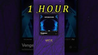 1 HOUR 🕐  sped up or slowed down which version of iwilldiehere  vengeance is better🔥vengeance [upl. by Oiramad396]