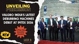 Unveiling Precision Valgro Indias Latest Deburring Machines Debut at Imtex 2024 imtex2024 [upl. by Geibel]