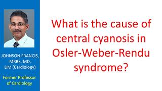 What is the cause of central cyanosis in OslerWeberRendu syndrome [upl. by Kendry993]