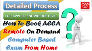 How To Book ACCA Remote Exam For Applied Knowledge level  Detailed Process  Video No 4 [upl. by Eittel]