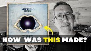 LEFTFIELD  Song of Life  How Was It Made [upl. by Hooper]