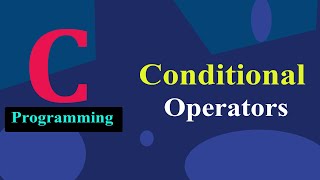 Conditional Operators in C Programming [upl. by Heiner]