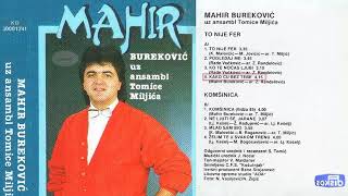 Mahir Burekovic  To nije fer  Audio 1986  CEO ALBUM [upl. by Eekorehc]