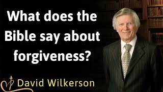 What does the Bible say about forgiveness  David Wilkerson [upl. by Fiann]