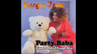 Varga Irén  Party Baba Yan De Mol Trash Mix [upl. by Nehgaem]