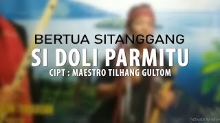 SI DOLI PARMITU BERTUA SITANGGANG SULIM TONGOSAN [upl. by Huai188]