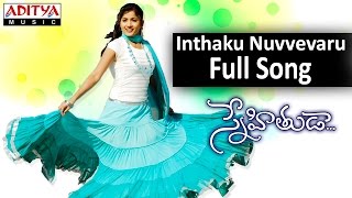 Inthaku Nuvvevaru Full Song II Snehituda Movie II Nani Madhavi Latha [upl. by Angil]