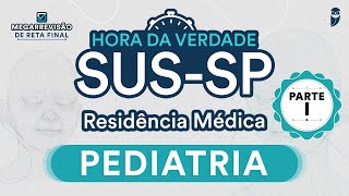 Hora da Verdade Pediatria SUSSP Parte I  Aula para Residência Médica [upl. by Stalker]