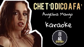 Che t’o dico a fà  Angelina Mango  KARAOKE AG [upl. by Marketa792]