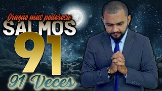 Oración poderosa del Salmo 91 91 veces  Escuchalo a la hora de dormir y veo lo que Dios hará [upl. by Ashbaugh73]