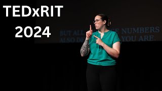 People Aren’t Made Up of Numbers  Kayley Judd  TEDxRIT [upl. by Aliel]