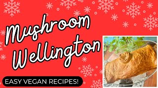 EASY MUSHROOM WELLINGTON  12 DAYS OF CHRISTMAS DAY 5 [upl. by Ramedlab]