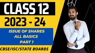 Issue of Shares  All basics in the easiest way  Class 12  Part 1 [upl. by Artenak]