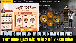 Cách Chơi Dự Án Triệu Xu Nhận FREE Đồ Hắc Ưng  Test Vòng Quay Hắc Miêu 2 Đồ 2 Skin Súng  Free Fire [upl. by Yelkreb]