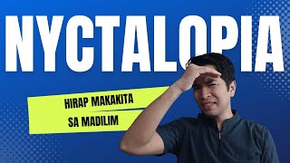 NYCTALOPIA HIRAP MAKAKITA SA MADILIM NA LUGAR [upl. by Joshi665]