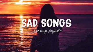 Sad Songs ♫ Sad songs playlist for broken hearts  Depressing Songs 2024 That Will Make You Cry [upl. by Aytac]