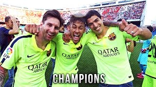 FC Barcelona ● La Liga Champions  Best Moments 20142015  HD [upl. by Ysus]