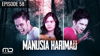 Manusia Harimau  Episode 58 [upl. by Adnaugal381]