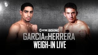 WeighIn Live Danny Garcia vs Mauricio Herrera  SHOWTIME Boxing [upl. by Ennyl186]