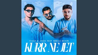 KURR NE JET feat Ardian Bujupi [upl. by Yednil975]