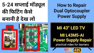 How to repair Dual Optocoupler Power Supply in MI 43 inch LED TV  MI L43M5AI [upl. by Kerat]