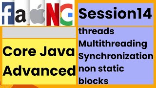 CoreJava AdvancedthreadsMulti threadingSynchronizationnon static blockssession14faangacademy [upl. by Ninerb]