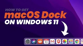 How to Get MacOS Dock On Windows 11  Easy Method [upl. by Rosenstein]