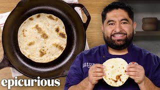 The Best Tortillas Youll Ever Make RestaurantQuality  Epicurious 101 [upl. by Barbuto]