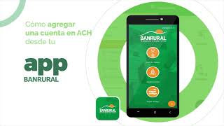 Agregar Cuenta ACH en la APP  BANRURAL [upl. by Haelhsa]