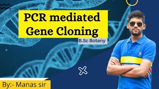 PCR mediated gene Cloning  BSc Botany [upl. by Dorita]