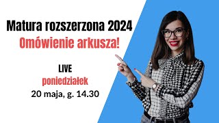 🆕Matura ROZSZERZONA 2024  omówienie arkuszy  TRANSMISJA NA ŻYWO [upl. by Ruhtracam]