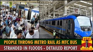 Detailed Report  Public Throng Metro Rain as MTC Bus Stranded in Floods  Thanthi TV [upl. by Godwin392]