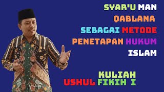 Syaru man Qablana sebagai Metode Penetapan Hukum IslamH Abdul Helim [upl. by Sitoel628]