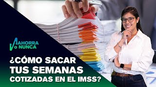 Tutorial ¿Cómo sacar tus semanas cotizadas en el IMSS  Dinero en Imagen [upl. by Oilegor]