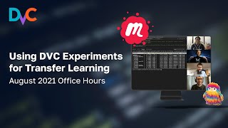 MLOps Office Hours by iterativeai  Using DVC Experiments for Transfer Learning [upl. by Ainoyek]