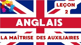 Leçon 2 Maîtriser les auxiliaires en anglais [upl. by Nauqel]