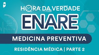 Hora da Verdade Medicina Preventiva ENARE Residência Médica Parte 2 [upl. by Elbys]