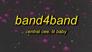 Central Cee  BAND4BAND Lyrics Ft Lil Baby  we can go band for band [upl. by Ecniv]