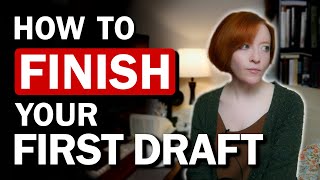 What you need to do to actually finish writing your first draft [upl. by Hartmunn]